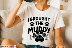 I Brought The Muddy Paws SVG Funny Dog Lover Quote SVG Cut Product Image 2