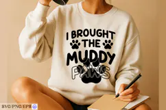 I Brought The Muddy Paws SVG Funny Dog Lover Quote SVG Cut Product Image 3