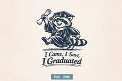 I Came I Saw I Graduated SVG - Funny Raccoon Graduation PNG Product Image 1