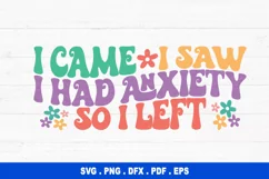 I Came I saw I had Anxiety So I Left SVG, Sarcastic SVG Product Image 1