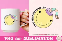 I Came I Saw I Had Anxiety I Left Png, Funny Sublimation Product Image 4
