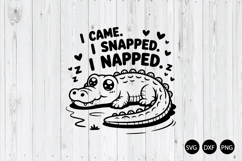I Came I Snapped I Napped SVG, Alligator SVG Product Image 1