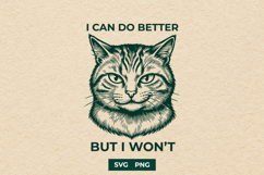 Funny Grumpy Cat SVG I Can Do Better But I Wont PNG Product Image 1