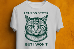 Funny Grumpy Cat SVG I Can Do Better But I Wont PNG Product Image 3