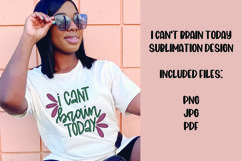 I Can't Brain Today Sarcastic 3D Sublimation Design Product Image 1