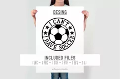 I Can't I Have Soccer SVG | Funny Soccer Svg | Round Sign Product Image 2