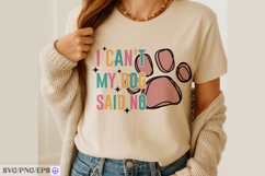 I Can't My Dog Said No SVG PNG T-shirt Design Product Image 4