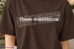 I Can't Work In These Conditions Shirt, Funny Work Shirt SVG Product Image 4