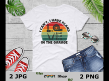 I Can&#039;t I Have Plans In The Garage Png, Funny Mens Engineer Product Image 3