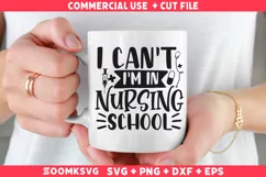 I can't I'm in nursing school SVG | Nurse SVG | Nurse Quotes Product Image 2
