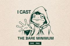 Funny Sarcastic Toad Wizard SVG - I Cast The Bare Minimum Product Image 1