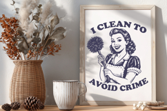 I Clean To Avoid Crime Retro SVG PNG | Funny Cleaning Quote Product Image 2