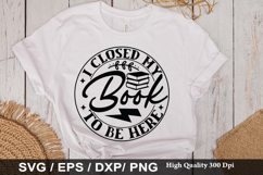 Book Lover SVG Design - I Closed my Book to be Here Product Image 5