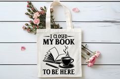 I Closed My Book to Be Here SVG, Book Lover SVG, Reading SVG Product Image 4