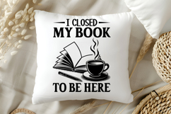 I Closed My Book to Be Here SVG, Book Lover SVG, Reading SVG Product Image 5