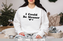 I Could Be Meaner SVG, Funny Shirt SVG Mom&#039;s Day SVG, PNG Product Image 2