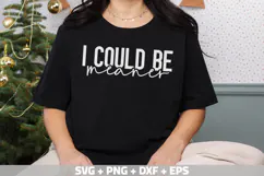 I Could Be Meaner SVG, Funny Shirt SVG Mom's Day SVG, PNG Product Image 3