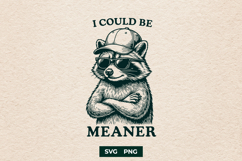 Funny Raccoon I Could Be Meaner SVG PNG Design Product Image 1