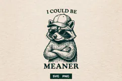 Funny Raccoon I Could Be Meaner SVG PNG Design Product Image 1