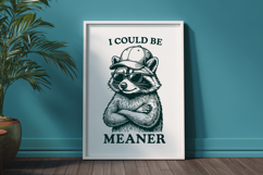 Funny Raccoon I Could Be Meaner SVG PNG Design Product Image 2
