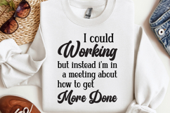 I could working but isstead i&#039;m in SVG, Funny Work Quotes SV Product Image 1