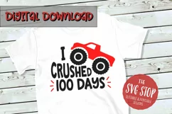 I Crushed 100 Days Of School phrase with a red monster truck on a white t-shirt