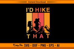 I’d Hike That SVG Retro Mountain Adventure Design Product Image 1