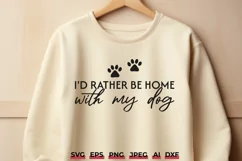 I'd Rather Be Home with My Dog SVG - Dog Mom Cut File Product Image 1