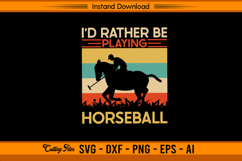 I’d Rather Be Playing Horseball Retro Equestrian SVG Product Image 1