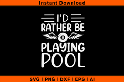 I’d Rather Be Playing Pool SVG Product Image 1