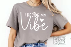 I Decide My Vibe SVG - Positive Vibes Only SVG - Positivity Product Image 1