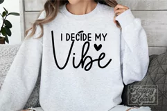 I Decide My Vibe SVG - Positive Vibes Only SVG - Positivity Product Image 3