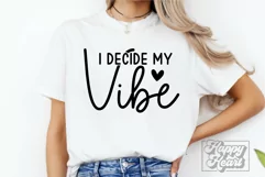 I Decide My Vibe SVG - Positive Vibes Only SVG - Positivity Product Image 2