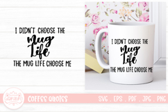 I Didnt Choose The Mug Life SVG Coffee Lettering Quotes Product Image 1