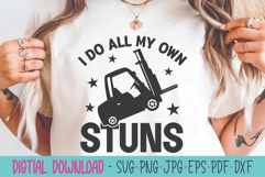 I Do All My Own Stuns SVG - Forklift SVG Product Image 1