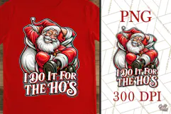 I Do It For The Ho's Funny Santa Christmas PNG Product Image 1