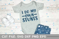 I Do My Own Stunts, Hand Lettered Baby Toddler SVG Product Image 1