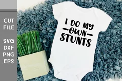 I Do My Own Stunts, Hand Lettered Baby Toddler SVG Product Image 4