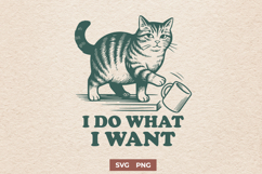 I Do What I Want Cat SVG PNG, Funny Defiant Cat Clipart Product Image 1
