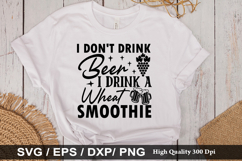 I don&#039;t drink beer i drink a whea - Alcohol SVG Design Product Image 1