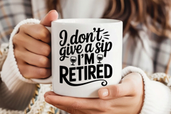 I Don&#039;t Give a Sip I&#039;m Retired SVG, Retirement SVG Product Image 3