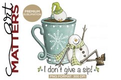 I don't give a sip! Coffee Snowman - 300 DPI - Hand Painted Product Image 2