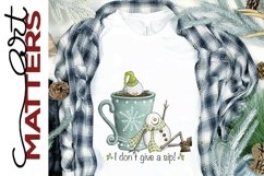 I don't give a sip! Coffee Snowman - 300 DPI - Hand Painted Product Image 1