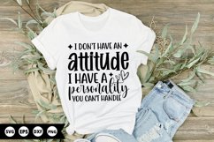 I don’t have an attitude i have a - Funny SVG Design Product Image 1