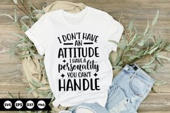 I don’t have an attitude i have a - Funny SVG Design Product Image 1