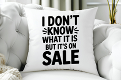 I Don&#039;t Know What It Is But It&#039;s On Sale SVG, Black Friday Product Image 5