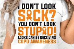 COPD Warrior Svg Png I Don't Look Sick You Don't Look Stupid Product Image 1