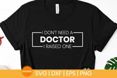 I don't need a Doctor I raised one | healthcare svg file Product Image 2