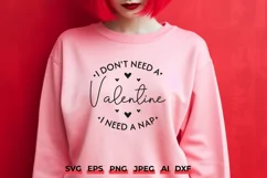 I Don't Need A Valentine I Need A Nap SVG PNG - Funny Vday Product Image 1