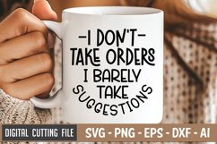 I Don&#039;t Take Orders I Barely Take Suggestions SVG File Product Image 1